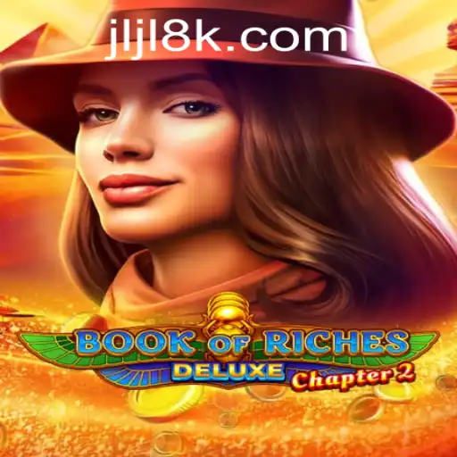 Discover the Thrills of Book of Riches Deluxe Chapter 2 at 8K JILI CASINO