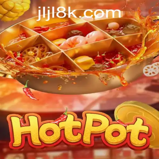 The Thrilling World of Hotpot 8K JILI CASINO Game