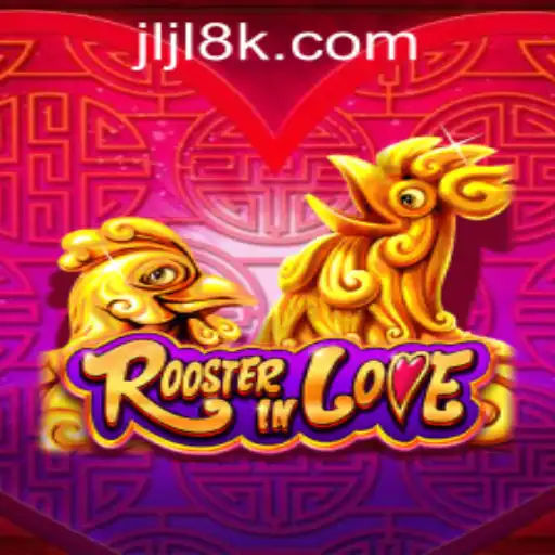 Experience the Thrill of RoosterInLove at 8K JILI CASINO